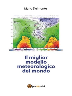 cover image of Il miglior modello meteorologico del mondo
